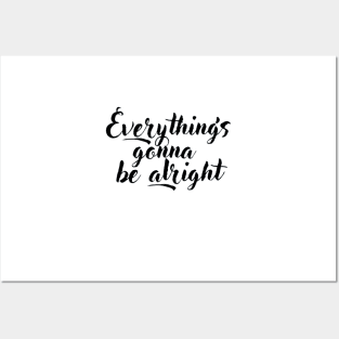 Everything's gonna be alright Posters and Art